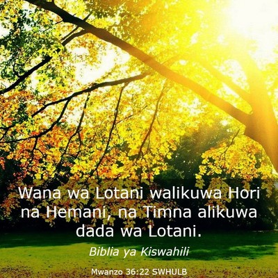 Picture 03 - Mwanzo 36:22 SWHULB - Wana wa Lotani walikuwa Hori na Hemani, na Timna - Bible Verse Picture