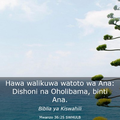 Picture 03 - Mwanzo 36:25 SWHULB - Hawa walikuwa watoto wa Ana: Dishoni na - Bible Verse Picture