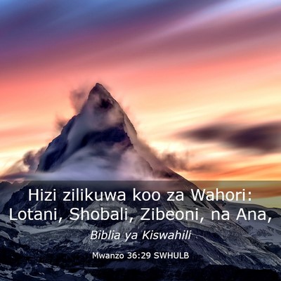 Picture 03 - Mwanzo 36:29 SWHULB - Hizi zilikuwa koo za Wahori: Lotani, Shobali, - Bible Verse Picture