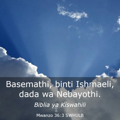 Picture 03 - Mwanzo 36:3 SWHULB - Basemathi, binti Ishmaeli, dada wa - Bible Verse Picture