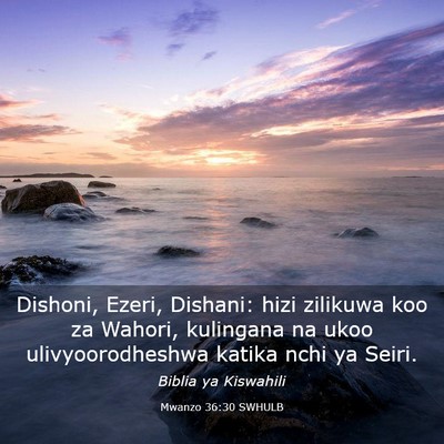 Picture 03 - Mwanzo 36:30 SWHULB - Dishoni, Ezeri, Dishani: hizi zilikuwa koo za - Bible Verse Picture