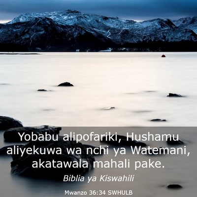 Picture 03 - Mwanzo 36:34 SWHULB - Yobabu alipofariki, Hushamu aliyekuwa wa nchi ya - Bible Verse Picture