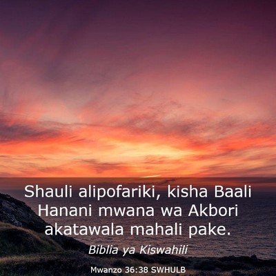 Picture 03 - Mwanzo 36:38 SWHULB - Shauli alipofariki, kisha Baali Hanani mwana wa - Bible Verse Picture