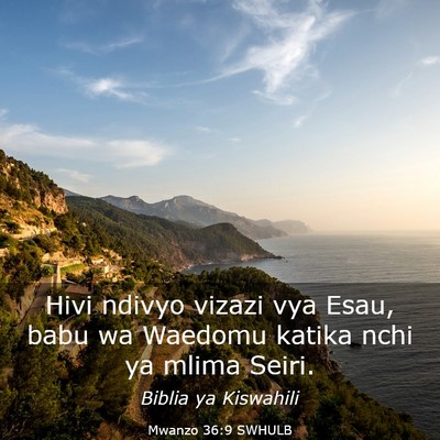Picture 03 - Mwanzo 36:9 SWHULB - Hivi ndivyo vizazi vya Esau, babu wa Waedomu - Bible Verse Picture