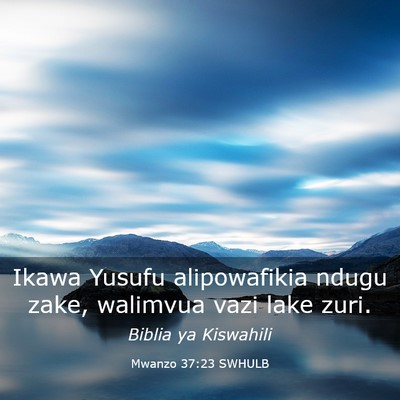 Picture 03 - Mwanzo 37:23 SWHULB - Ikawa Yusufu alipowafikia ndugu zake, walimvua - Bible Verse Picture