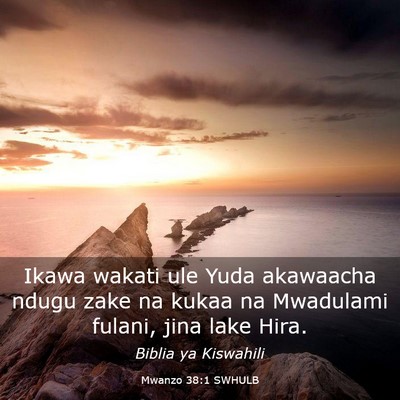 Picture 03 - Mwanzo 38:1 SWHULB - Ikawa wakati ule Yuda akawaacha ndugu zake na - Bible Verse Picture