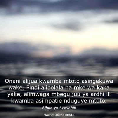Picture 03 - Mwanzo 38:9 SWHULB - Onani alijua kwamba mtoto asingekuwa wake. Pindi - Bible Verse Picture