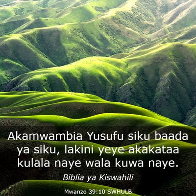 Picture 03 - Mwanzo 39:10 SWHULB - Akamwambia Yusufu siku baada ya siku, lakini yeye - Bible Verse Picture