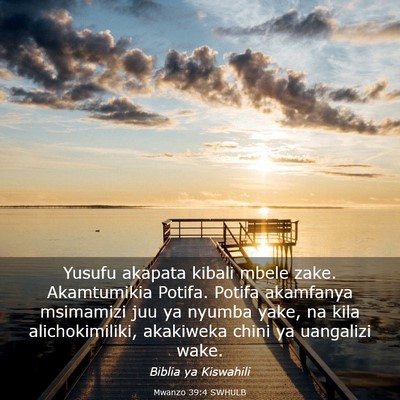 Picture 03 - Mwanzo 39:4 SWHULB - Yusufu akapata kibali mbele zake. Akamtumikia - Bible Verse Picture