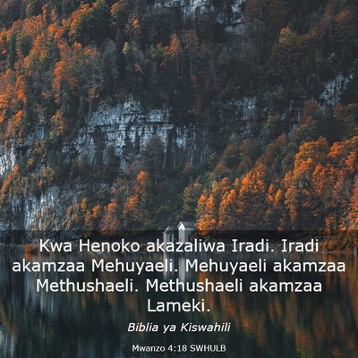 Picture 03 - Mwanzo 4:18 SWHULB - Kwa Henoko akazaliwa Iradi. Iradi akamzaa - Bible Verse Picture