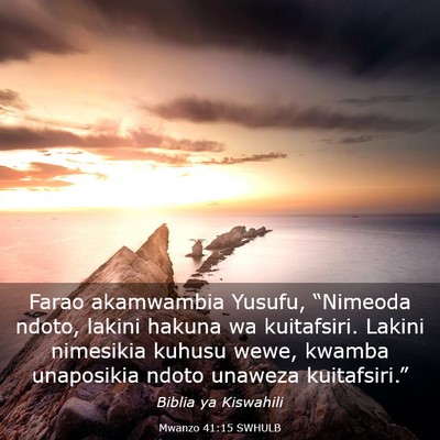 Picture 03 - Mwanzo 41:15 SWHULB - Farao akamwambia Yusufu, “Nimeoda ndoto, lakini - Bible Verse Picture