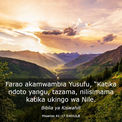 Picture 03 - Mwanzo 41:17 SWHULB - Farao akamwambia Yusufu, “Katika ndoto yangu, - Bible Verse Picture