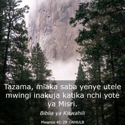 Picture 03 - Mwanzo 41:29 SWHULB - Tazama, miaka saba yenye utele mwingi inakuja - Bible Verse Picture