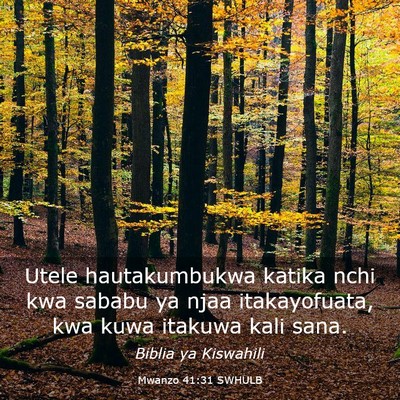 Picture 03 - Mwanzo 41:31 SWHULB - Utele hautakumbukwa katika nchi kwa sababu ya - Bible Verse Picture