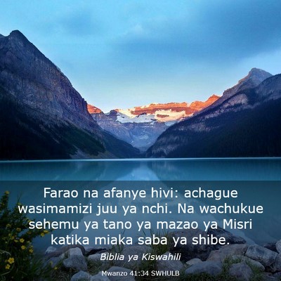 Picture 03 - Mwanzo 41:34 SWHULB - Farao na afanye hivi: achague wasimamizi juu ya - Bible Verse Picture
