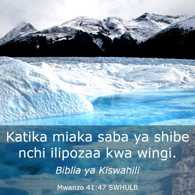 Picture 03 - Mwanzo 41:47 SWHULB - Katika miaka saba ya shibe nchi ilipozaa kwa - Bible Verse Picture