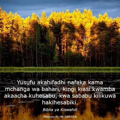 Picture 03 - Mwanzo 41:49 SWHULB - Yusufu akahifadhi nafaka kama mchanga wa bahari, - Bible Verse Picture