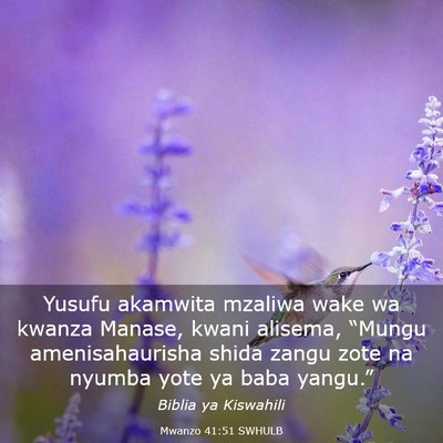 Picture 03 - Mwanzo 41:51 SWHULB - Yusufu akamwita mzaliwa wake wa kwanza Manase, - Bible Verse Picture