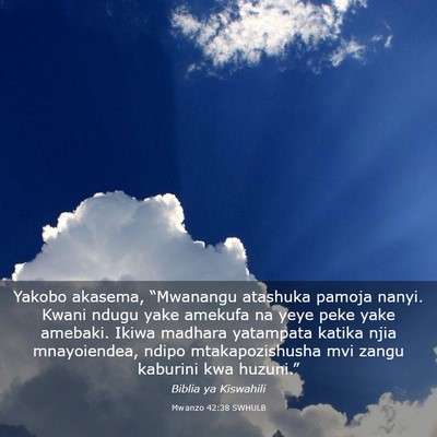 Picture 03 - Mwanzo 42:38 SWHULB - Yakobo akasema, “Mwanangu atashuka pamoja - Bible Verse Picture