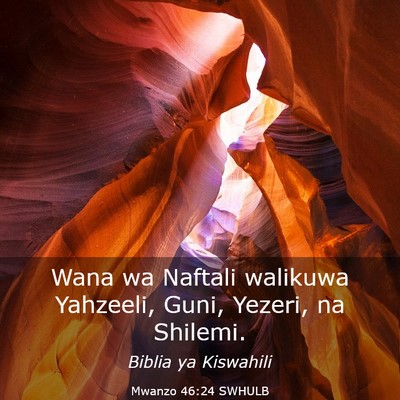 Picture 03 - Mwanzo 46:24 SWHULB - Wana wa Naftali walikuwa Yahzeeli, Guni, Yezeri, - Bible Verse Picture