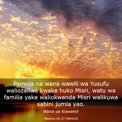 Picture 03 - Mwanzo 46:27 SWHULB - Pamoja na wana wawili wa Yusufu waliozaliwa kwake - Bible Verse Picture
