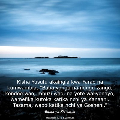 Picture 03 - Mwanzo 47:1 SWHULB - Kisha Yusufu akaingia kwa Farao na kumwambia, - Bible Verse Picture