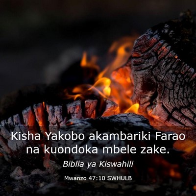 Picture 03 - Mwanzo 47:10 SWHULB - Kisha Yakobo akambariki Farao na kuondoka mbele - Bible Verse Picture