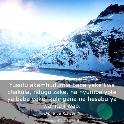 Picture 03 - Mwanzo 47:12 SWHULB - Yusufu akamhudumia baba yake kwa chakula, ndugu - Bible Verse Picture