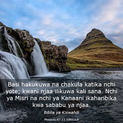 Picture 03 - Mwanzo 47:13 SWHULB - Basi hakukuwa na chakula katika nchi yote; kwani - Bible Verse Picture