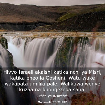 Picture 03 - Mwanzo 47:27 SWHULB - Hivyo Israeli akaishi katika nchi ya Misri, - Bible Verse Picture