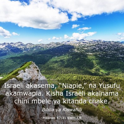 Picture 03 - Mwanzo 47:31 SWHULB - Israeli akasema, “Niapie,” na Yusufu - Bible Verse Picture
