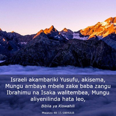 Picture 03 - Mwanzo 48:15 SWHULB - Israeli akambariki Yusufu, akisema, Mungu ambaye - Bible Verse Picture