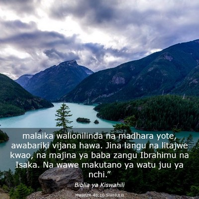 Picture 03 - Mwanzo 48:16 SWHULB - malaika walionilinda na madhara yote, awabariki - Bible Verse Picture
