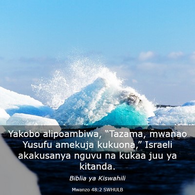 Picture 03 - Mwanzo 48:2 SWHULB - Yakobo alipoambiwa, “Tazama, mwanao Yusufu - Bible Verse Picture