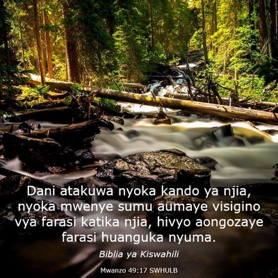 Picture 03 - Mwanzo 49:17 SWHULB - Dani atakuwa nyoka kando ya njia, nyoka mwenye - Bible Verse Picture