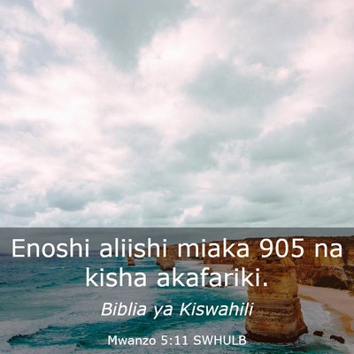 Picture 03 - Mwanzo 5:11 SWHULB - Enoshi aliishi miaka 905 na kisha - Bible Verse Picture