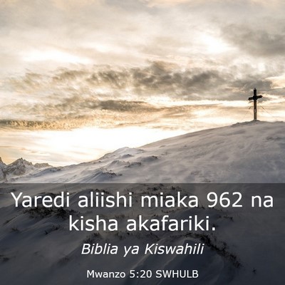 Picture 03 - Mwanzo 5:20 SWHULB - Yaredi aliishi miaka 962 na kisha - Bible Verse Picture
