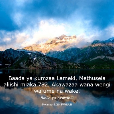 Picture 03 - Mwanzo 5:26 SWHULB - Baada ya kumzaa Lameki, Methusela aliishi miaka - Bible Verse Picture