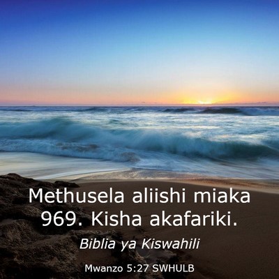 Picture 03 - Mwanzo 5:27 SWHULB - Methusela aliishi miaka 969. Kisha - Bible Verse Picture