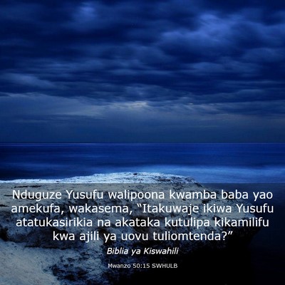 Picture 03 - Mwanzo 50:15 SWHULB - Nduguze Yusufu walipoona kwamba baba yao amekufa, - Bible Verse Picture