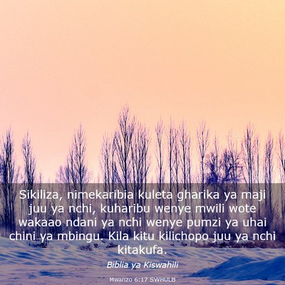 Picture 03 - Mwanzo 6:17 SWHULB - Sikiliza, nimekaribia kuleta gharika ya maji juu - Bible Verse Picture