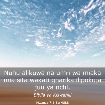 Picture 03 - Mwanzo 7:6 SWHULB - Nuhu alikuwa na umri wa miaka mia sita wakati - Bible Verse Picture