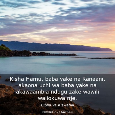 Picture 03 - Mwanzo 9:22 SWHULB - Kisha Hamu, baba yake na Kanaani, akaona uchi wa - Bible Verse Picture