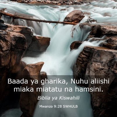 Picture 03 - Mwanzo 9:28 SWHULB - Baada ya gharika, Nuhu aliishi miaka miatatu na - Bible Verse Picture