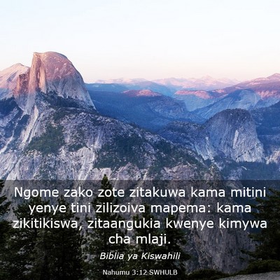 Picture 03 - Nahumu 3:12 SWHULB - Ngome zako zote zitakuwa kama mitini yenye tini - Bible Verse Picture