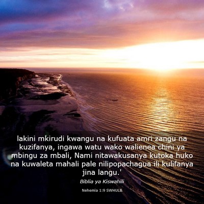 Picture 03 - Nehemia 1:9 SWHULB - lakini mkirudi kwangu na kufuata amri zangu na - Bible Verse Picture