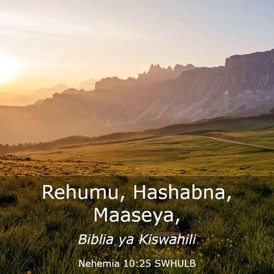Picture 03 - Nehemia 10:25 SWHULB - Rehumu, Hashabna, - Bible Verse Picture