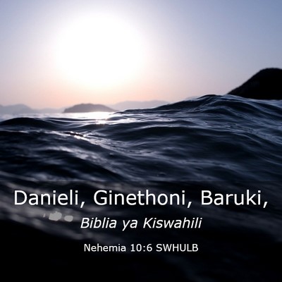 Picture 03 - Nehemia 10:6 SWHULB - Danieli, Ginethoni, - Bible Verse Picture
