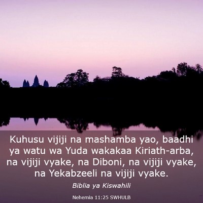 Picture 03 - Nehemia 11:25 SWHULB - Kuhusu vijiji na mashamba yao, baadhi ya watu wa - Bible Verse Picture
