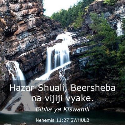 Picture 03 - Nehemia 11:27 SWHULB - Hazar-Shuali, Beersheba na vijiji - Bible Verse Picture